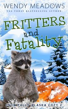 Fritters and Fatality Fritters and Fatality