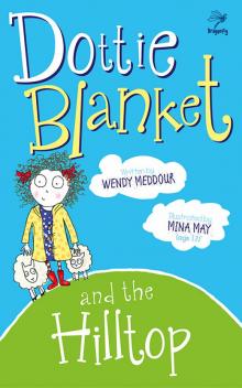 Dottie Blanket and the Hilltop Dottie Blanket and the Hilltop