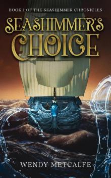 Seashimmer's Choice (The Seashimmer Chronicles, #1)