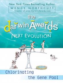 The Darwin Awards 5: Chlorinating the Gene Pool