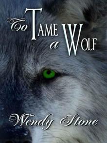 To Tame a Wolf To Tame a Wolf