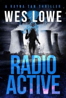 Radioactive (The Rayna Tan Action Thriller Series Book 4) Radioactive (The Rayna Tan Action Thriller Series Book 4)