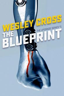 The Blueprint (The Upgrade Book 1) The Blueprint (The Upgrade Book 1)