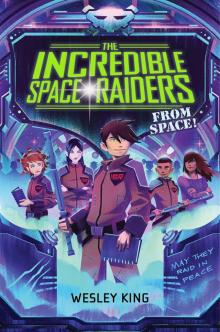 The Incredible Space Raiders from Space! The Incredible Space Raiders from Space!