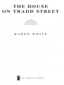 The House on Tradd Street The House on Tradd Street