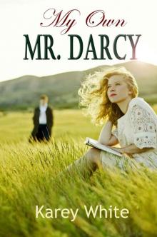 My Own Mr. Darcy My Own Mr. Darcy
