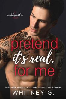 Pretend It's Real, for Me: A Fake Relationship Romance (You Belong with Me Book 2) Pretend It's Real, for Me: A Fake Relationship Romance (You Belong with Me Book 2)