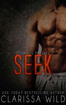 Seek (Prequel Delirious) Seek (Prequel Delirious)
