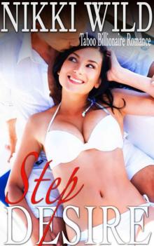 Step Desire (The Billionaire's Taboo Steamy Romance) Step Desire (The Billionaire's Taboo Steamy Romance)