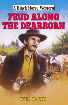 Feud Along the Dearborn Feud Along the Dearborn