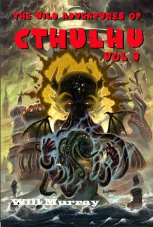 The Wild Adventures of Cthulhu, Volume 3