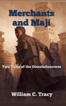 Merchants and Maji: Two Tales of the Dissolutionverse (Dissolution Cycle)