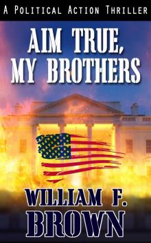 Aim True, My Brothers Aim True, My Brothers