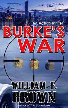 Burke's War: Bob Burke Action Thriller 1 (Bob Burke Action Thrillers)