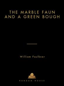 The Marble Faun and a Green Bough The Marble Faun and a Green Bough