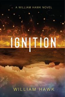 Ignition (William Hawk Book 1)