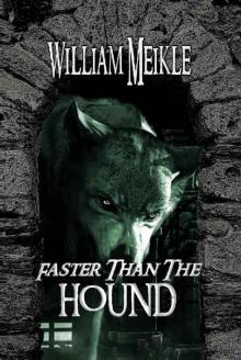 Faster Than The Hound: A Dark Fantasy