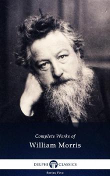 Complete Works of William Morris Complete Works of William Morris