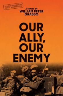 Our Ally, Our Enemy (Moon Brothers WWII Adventure Series Book 3) Our Ally, Our Enemy (Moon Brothers WWII Adventure Series Book 3)