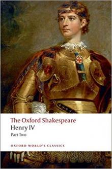 The Oxford Shakespeare: Henry IV, Part 2 (Oxford World's Classics) The Oxford Shakespeare: Henry IV, Part 2 (Oxford World's Classics)
