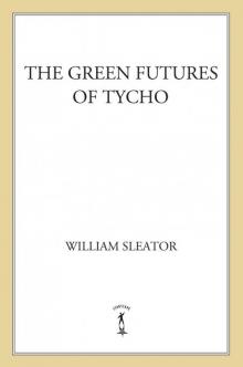 The Green Futures of Tycho The Green Futures of Tycho