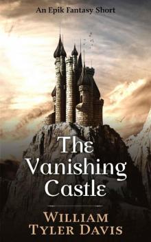 The Vanishing Castle_An Epik Fantasy Short