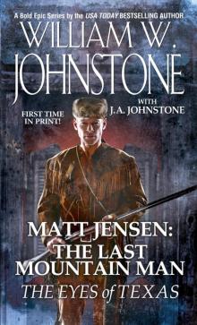 Matt Jensen, The Last Mountain Man The Eyes of Texas Matt Jensen, The Last Mountain Man The Eyes of Texas