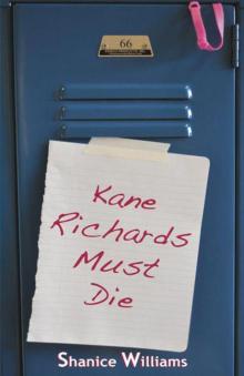 Kane Richards Must Die Kane Richards Must Die