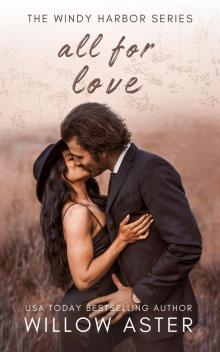 All for Love: A Small Town, Found Family, Single Mom, Cozy Spring Romance (Windy Harbor Series Book 3)