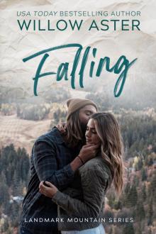Falling: A Small Town Grumpy/Sunshine Romance (Landmark Mountain Book 4)