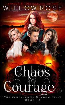 Chaos and Courage (The Vampires of Shadow Hills Book 10) Chaos and Courage (The Vampires of Shadow Hills Book 10)