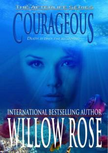 Courageous: Afterlife Book Four Courageous: Afterlife Book Four