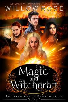 Magic and Witchcraft (The Vampires of Shadow Hills Book 6)