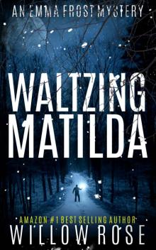 Waltzing Matilda (Emma Frost Book 11) Waltzing Matilda (Emma Frost Book 11)