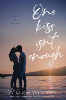 One Kiss Isn't Enough One Kiss Isn't Enough