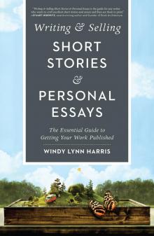 Writing & Selling Short Stories & Personal Essays Writing & Selling Short Stories & Personal Essays