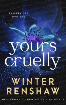 Yours Cruelly (Paper Cuts #2)