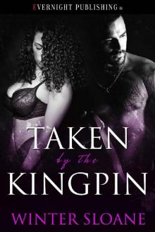 Taken by the Kingpin Taken by the Kingpin