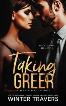 Taking Greer: A Banachi Family Novella Taking Greer: A Banachi Family Novella