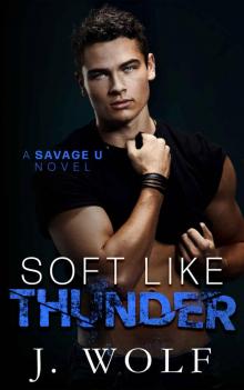 Soft Like Thunder: Savage U