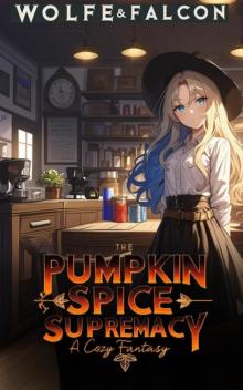 The Pumpkin Spice Supremacy : A Cozy Fantasy The Pumpkin Spice Supremacy : A Cozy Fantasy