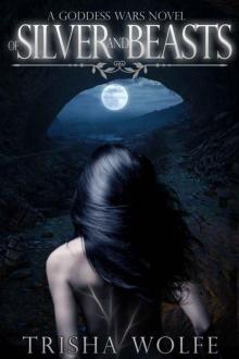 Of Silver and Beasts (Goddess Wars) Of Silver and Beasts (Goddess Wars)