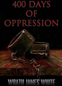 400 Days of Oppression 400 Days of Oppression
