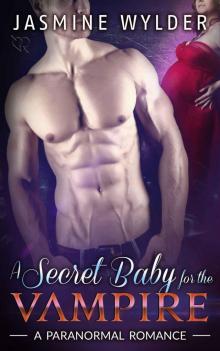 A Secret Baby for the Vampire A Secret Baby for the Vampire