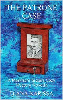 The Patrone Case: A Markham Sisters Cozy Mystery Novella