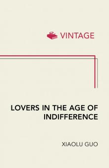 Lovers in the Age of Indifference