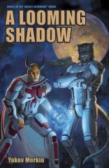 A Looming Shadow (Galaxy Ascendant Book 2)