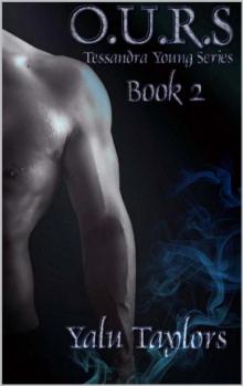O.U.R.S (Tessandra Young Series Book 2) O.U.R.S (Tessandra Young Series Book 2)