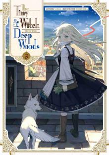 The Tiny Witch from the Deep Woods: Volume 3 The Tiny Witch from the Deep Woods: Volume 3