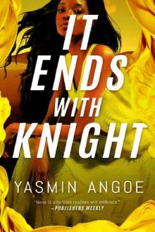 It Ends with Knight (Nena Knight) It Ends with Knight (Nena Knight)